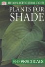 Plants for Shade (RHS Practical Guides)