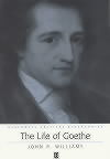 The Life of Goethe: A Critical Biography 